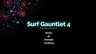 Surf Gauntlet 4: Day 6 Shomatch 2 (Tech Bonuses)