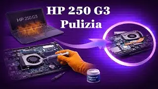 HP 250 G3 che Scalda - Smontaggio Completo - Pulizia Ventola e Pasta Termica