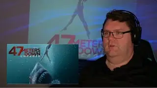 47 Meters Down Uncaged First time viewing | I Really HATE This