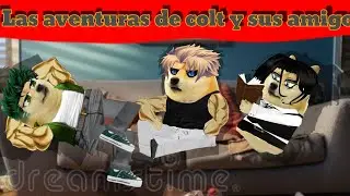 Las Aventuras de Colt y sus amigos// PILOTO