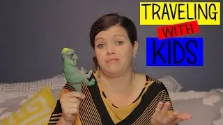 Tips to Traveling with Kids