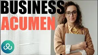 Business Acumen: Your Guide to Developing Self Employed Intellligence,  Success & Profits