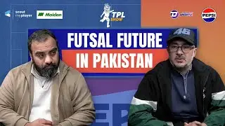 TPL SHOW | SAKHAWAT ALI HEAD  COACH PAKISTAN FUTSAL TEAM | DREAM SPORTS TV