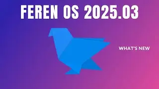Feren OS 2025.03 Is Here &ndash; Should You Install It?