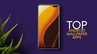 Top Android Wallpaper Apps 2021