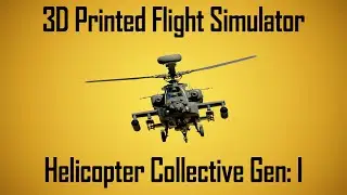 3D Printed Flight Simulator Collective Generation: 1