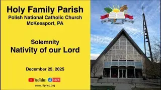Holy Family PNCC, McKeesport, PA - Dec 25 2025 - Solemnity - Nativity Of Our Lord