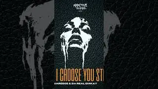 Da Real Emkay & AquaReece - I Choose You Still (Addictive Mix)
