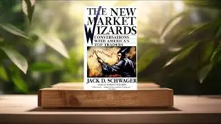 [Review] The New Market Wizards (Jack D. Schwager) Summarized