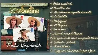 Le Mondine - Padre Vagabondo (ALBUM COMPLETO)