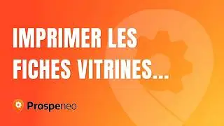 Comment imprimer les fiches dans Prospeneo