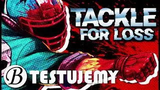 Tackle for Loss | PONOWNIE?! | Początek gry | Czy warto? | Testujemy 2.0
