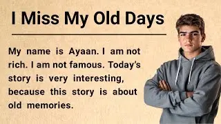 Learn English Through Stories 🌟 I Miss My Old Days || Daily Useful Sentences 