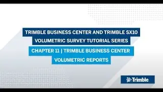 Trimble SX10 and TBC for Volumetric Survey - Chapter 11