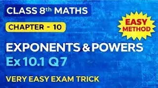Class 8 Maths Ex 10.1 Q7 | Exponents & Powers | Easy Method | NCERT CBSE