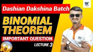 Binomial Theorem Lecture 03 | Important Questions & Expansion Tricks | Class 12 Algebra | NEB 2026