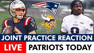 Patriots News LIVE: Stefon Diggs SHINES at Patriots-Vikings Joint Practice + NE vs. MIN Preview