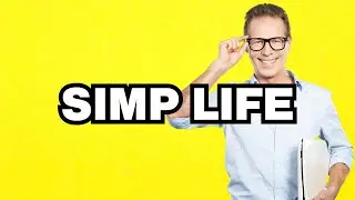 Simp Life - meaning | What does Simp Life mean? Slang definition