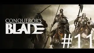 Conqueror's Blade Siege Battle [ Poleaxe ] Gameplay # 11 #conquerorsblade