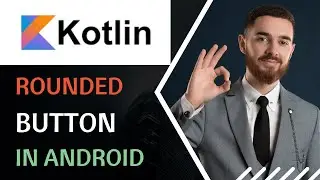 How to create a Rounded button in android kotlin 2023