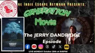 The Indie Escape Network Presents: GENERATION MOVIE-The JERRY DANDRIDGE Episode