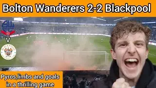 Pyros!|Blackpool draw with Bolton Wanderers in a thrilling second half|Limbs|goals|vlog