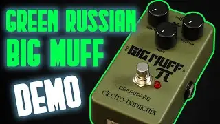 EHX Green Russian | Big Muff Fuzz | DEMO