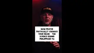 How Prayer Physically Changes Your Brain | The Science Behind Philippians 4:6