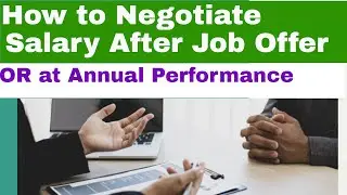 How to Negotiate Salary after Engineering Job Offer or Annual Performance