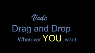 VSDC Drag and drop wherever YOU want