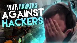 WITH HACKERS, AGAINST HACKERS! CS:GO - ROAD TO GLOBAL #19