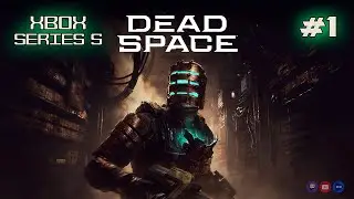 Ремейк Dead Space - прохождение на Xbox Series S / ч.1
