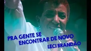 PRA GENTE SE ENCONTRAR DE NOVO Leci Brand&atilde;o | Roda de Samba Gleides Xavier