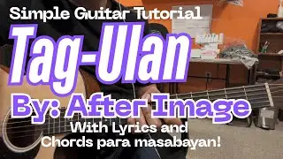 Tag-Ulan - After Image. End-to-End Easy & Basic Guitar Chords Tutorial for Beginners.