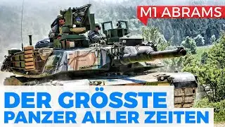 Der gr&ouml;&szlig;te Panzer aller Zeiten? | Alles &uuml;ber den M1 Abrams Panzer