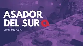 FOOD IS LOVE Ep 112 - Asador Del Sur | Latin American Cuisine