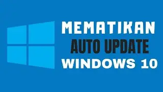 Cara Mematikan Auto Update Windows 10
