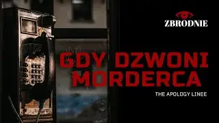 GDY DZWONI M0RDERCA - The Apology Line