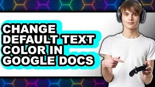 How to Change Default Text Color in Google Docs 2025 - Easy Guide