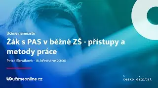 Učíme nanečisto #77  Žák s PAS v běžné ZŠ - přístupy a metody práce