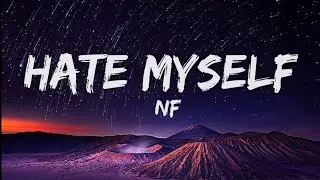 NF - Hate Myself (Lyrics)