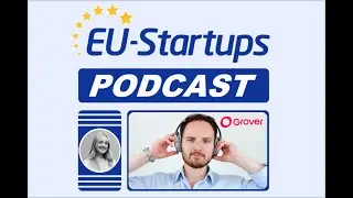 Episode 23: Interview with Grover founder & CEO Michael Cassau - EU-Startups Podcast