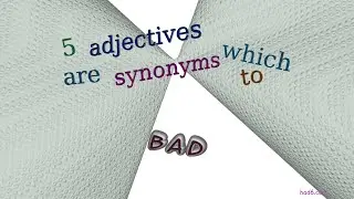 bad - 5 adjectives which are synonym to bad (sentence examples)