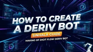 How to Create a Deriv Bot : Sinhala Guide #derivtrading #derivbots #derivsinhala