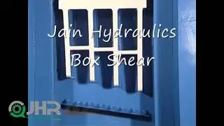 Jain Hydraulics (JHR) JHR ( Formerly Jain Hydraulics ) Introducing Box Shear