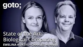 State of the Art of Biological Computing &bull; Ewelina Kurtys & Charles Humble &bull; GOTO 2026