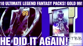 10 ULTIMATE LEGEND FANTASY PACKS! GOLD 99 PULL HE DID IT AGAIN! |MADDEN 21| HUGE PACK OPENING!