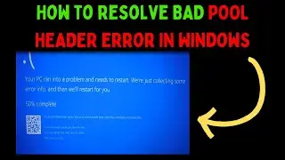 How to Resolve BAD_POOL_HEADER Error in Windows 11