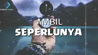 Ceramah 1 Menit | AMBIL SEPERLUNYA 