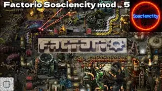 Factorio Sosciencity mod ep. 5 - It's been too long